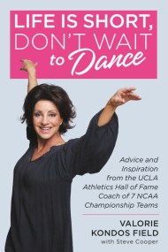 Life Is Short, Don’t Wait to Dance