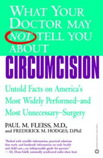 What Your Doctor May Not Tell You About(TM): Circumcision
