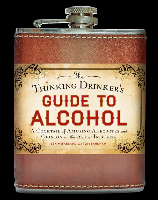 The Thinking Drinker’s Guide to Alcohol