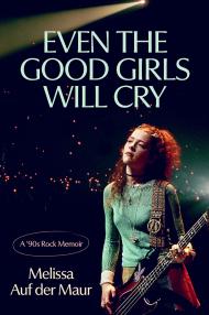 Even the Good Girls Will Cry
