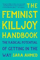 The Feminist Killjoy Handbook