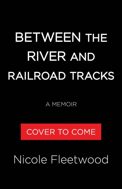 Between the River and the Railroad Tracks