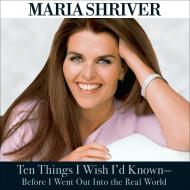 Ten Things I Wish I’d Known Before I Went Out into the Real World