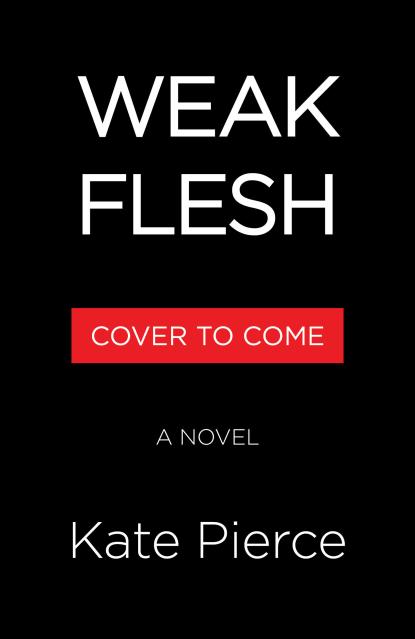 Weak Flesh
