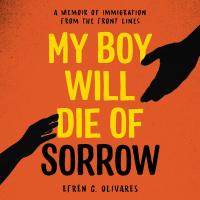 My Boy Will Die of Sorrow